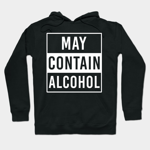 May Contain Alcohol Funny Drinking Beer Hoodie by Marcell Autry